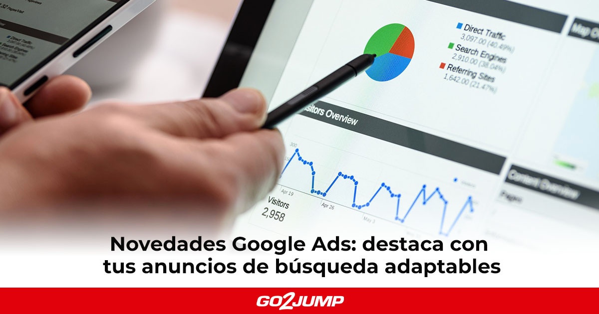 Novedades Google Ads: cómo destacar con tus anuncios de búsqueda adaptables