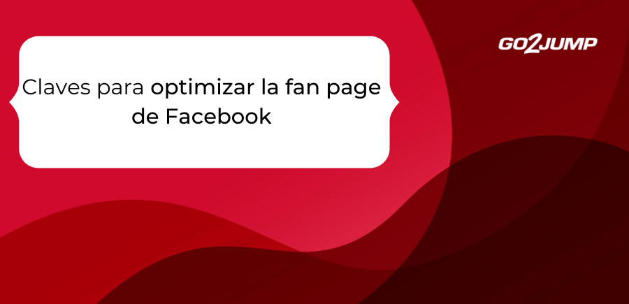 Claves para optimizar la fan page de Facebook (1)