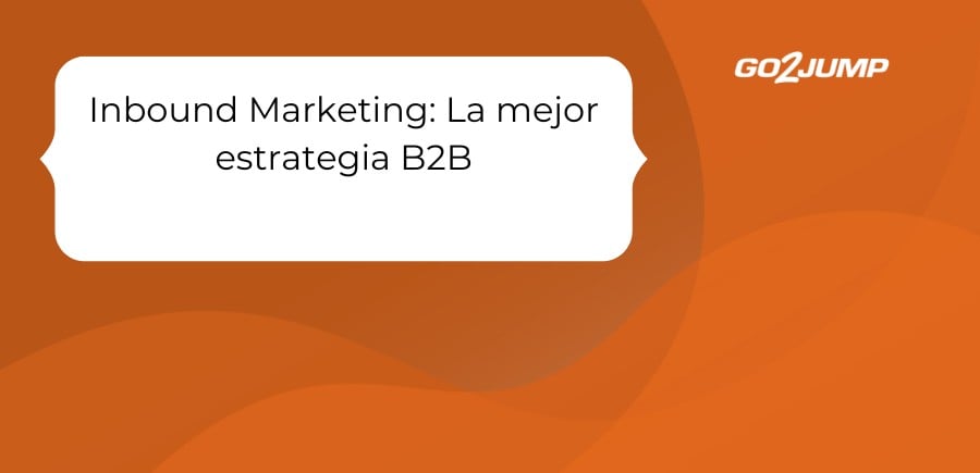 Inbound Marketing_ La mejor estrategia B2B