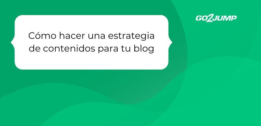 estrategia-Cómo hacer una estrategia de contenidos para tu blog-blog