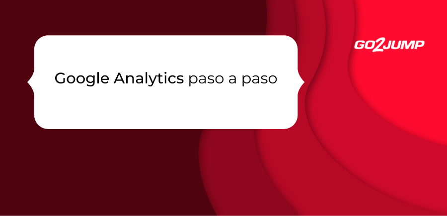 Google Analytics Paso a Paso