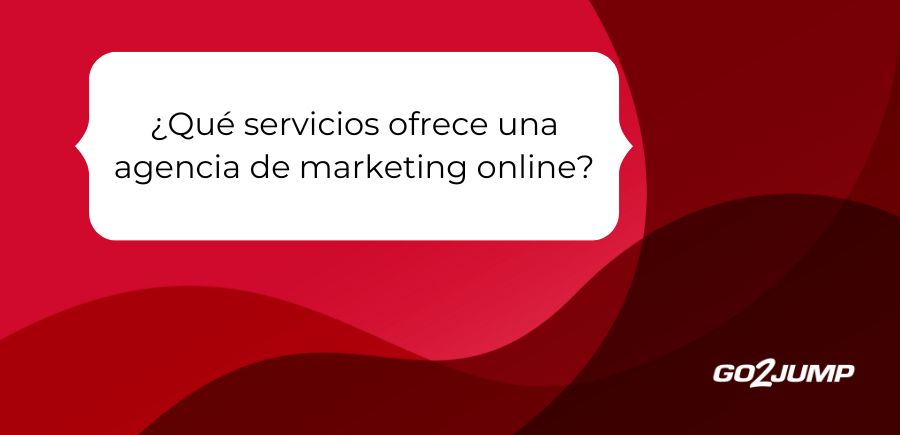 ¿Qué servicios ofrece una agencia de marketing online?